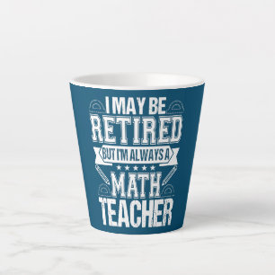 Caneca De Café Latte Professor de Matemática aposentado Sou sempre prof