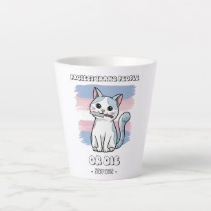 Caneca De Café Latte Proteger Pessoas Trans ou Morrer - Gato Fierce