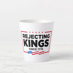 Caneca De Café Latte Rejeitando Reis desde 1776 Bandeira Patriótica dos