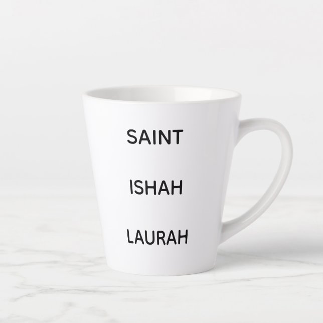 CANECA DE CAFÉ LATTE #SAINTISHAHLAURAH (Direita)