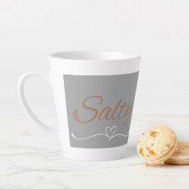 Caneca De Café Latte Salty Mug – Funny Sass Quote Gift