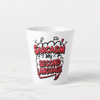 Caneca De Café Latte Sarcasm My Second Language Sassy Humor Art