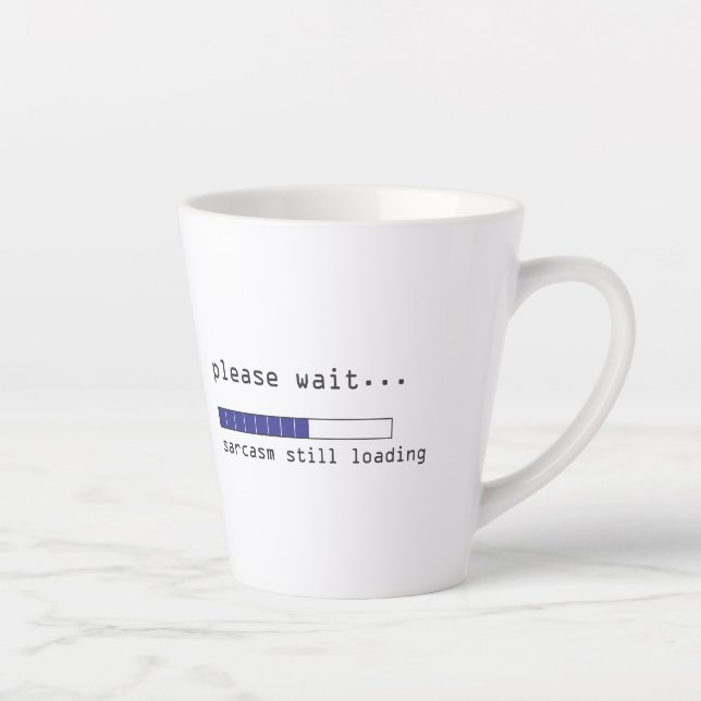 Caneca De Café Latte Sarcasmo Ainda Carregando (Direita)