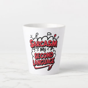 Caneca De Café Latte Sarcasmo Minha Segunda Língua Humor Sassy Arte