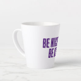 Caneca De Café Latte Seja Bonita, Seja Amável.
