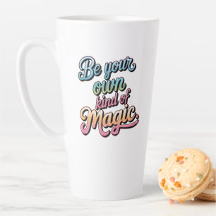 Caneca De Café Latte Seja Seu Próprio Tipo de Magia