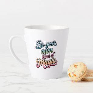 Caneca De Café Latte Seja Seu Próprio Tipo de Magia