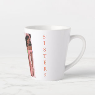 CANECA DE CAFÉ LATTE SISTERHOOD SORORITY SISTERS FOREVER MUG