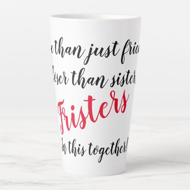 Caneca De Café Latte Sleek Latte Mug para sua melhor amiga/Frister! (Frente)