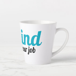 Caneca De Café Latte Só a gentileza é importante