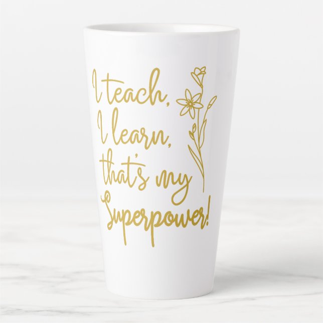 Caneca De Café Latte Superpoder dos Professores Eu Ensino Eu Aprendo (Frente)