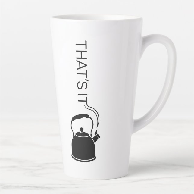 Caneca De Café Latte That is it streaming text from kettle (Direita)