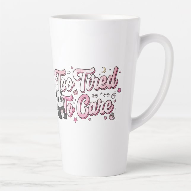 Caneca De Café Latte "Too Tired To Care" Panda - Cute & Relatable (Direita)