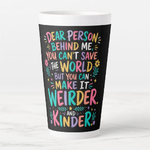 Caneca De Café Latte Torne o mundo mais estranho e gentil