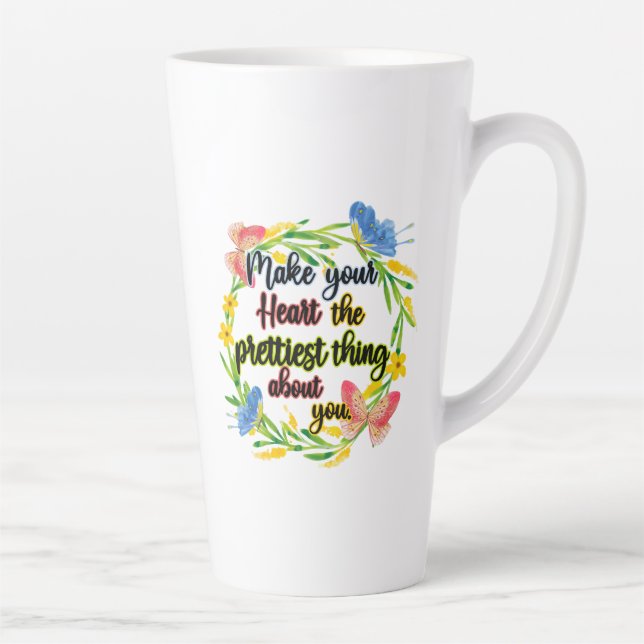 Caneca De Café Latte Torne Seu Coração A Coisa Mais Bonita Sobre Você (Direita)
