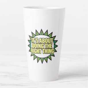 Caneca De Café Latte Tudo se Resume a Fazer a Coisa Certa