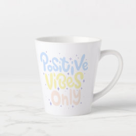 Caneca De Café Latte Vibrações Positivas Apenas