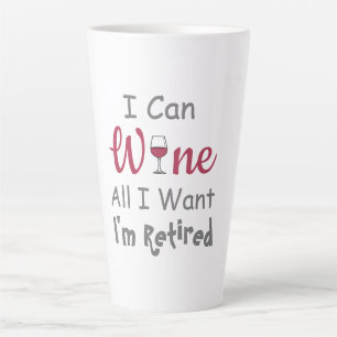Caneca De Café Latte Vinho Tudo O Que Eu Quero É Aposentar