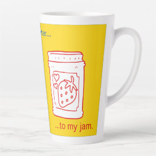 Caneca De Café Latte Você é a Manteiga do Sol na minha geleia.