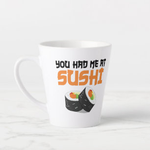 Caneca De Café Latte Você Me Teve Em Sushi - Sushi Lovers