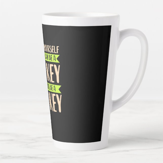 Caneca De Café Latte Você Pode Ser Um Macaco (Direita)