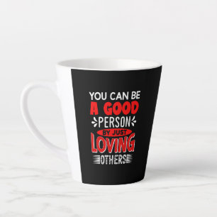 Caneca De Café Latte Você Pode Ser Uma Boa Pessoa Amando Outros-856