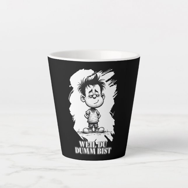 Caneca De Café Latte Weil du dumm bist – Ironisches Statement-Motiv (Frente)