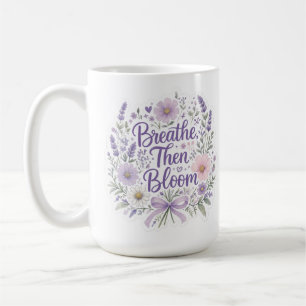 Caneca De Café Lavanda: Respire, Então Floresça