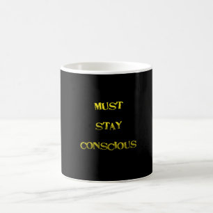 Caneca De Café Lembrete Divertido "Devo Permanecer Consciente"