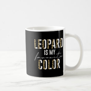 Caneca De Café Leopardo É Minha Cor Favorita Estampa de Leopardo