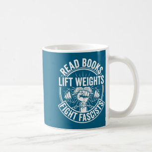 Caneca De Café Ler livros levantar pesos lutar contra fascistas h