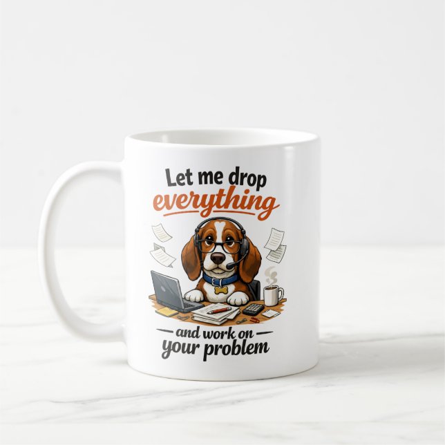 Caneca De Café Let Me Drop Everything dog (Esquerda)