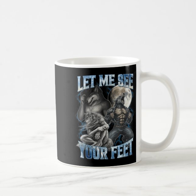 Caneca De Café Let Me See Your Feet Cool Funny Alpha Wolf Meme Me (Direita)