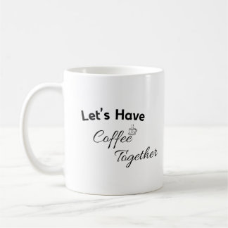Caneca De Café Let’s Have Coffe Together Valentines Day Mug