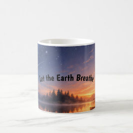 Caneca De Café Let the Earth Breathe – Nature Calm Coffee Mug