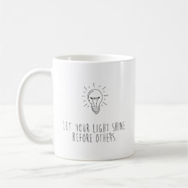 Caneca De Café Let You Light Shine Before Others