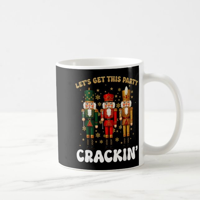 Caneca De Café Lets Get This Party Crackin Christmas Nutcracker S (Direita)