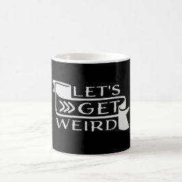 Caneca De Café Let's Get Weird Funny Banner Quote Humor Statement