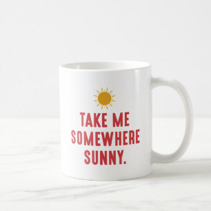 Caneca De Café Leve-Me A Algum Lugar, Sunny