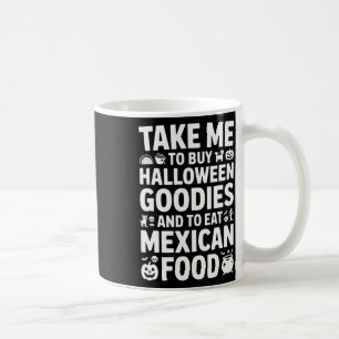 Caneca De Café Leve-me para comprar coisas de Halloween e comer c