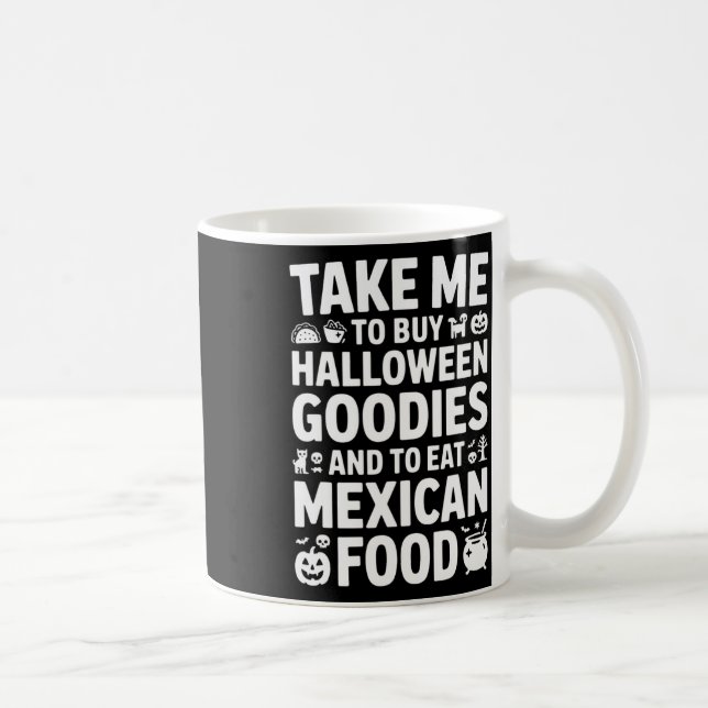 Caneca De Café Leve-me para comprar coisas de Halloween e comer c (Direita)