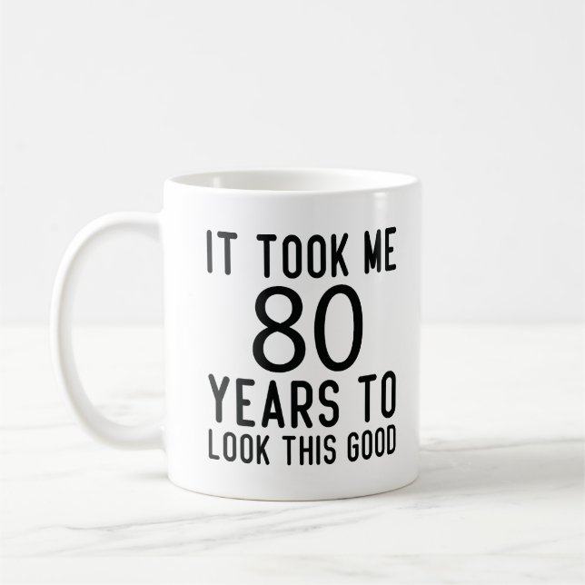 Caneca De Café Levei 80 Anos Para Parecer Bem. (Esquerda)