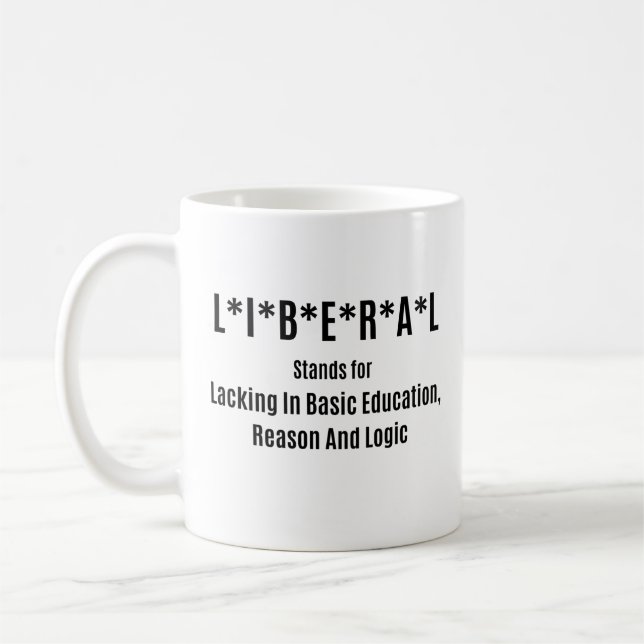 Caneca De Café Liberal Lacking Basic Education (Esquerda)