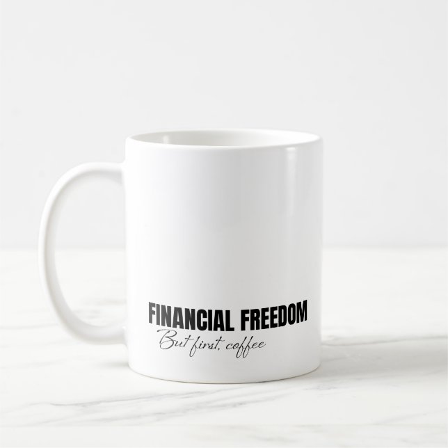 Caneca De Café Liberdade financeira mas, primeiro, café (Esquerda)
