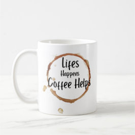 Caneca De Café “Life Happens Coffee Helps Mug – Funny Coffee Love