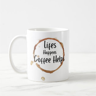 Caneca De Café “Life Happens Coffee Helps Mug – Funny Coffee Love