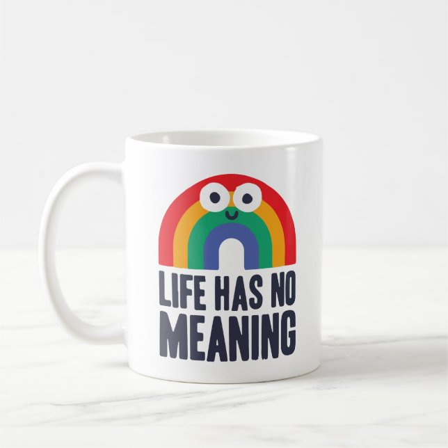 Caneca De Café Life has no meaning  (Esquerda)