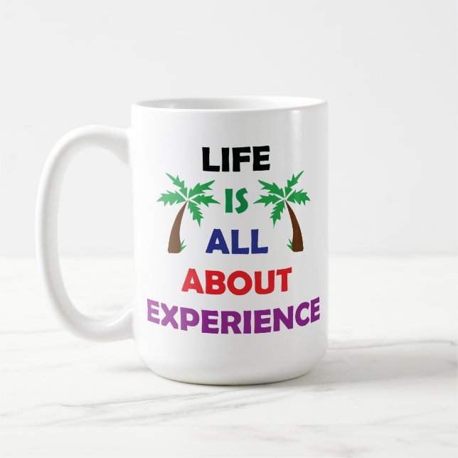 Caneca De Café Life Is All About Experience Motivational Quote (Esquerda)
