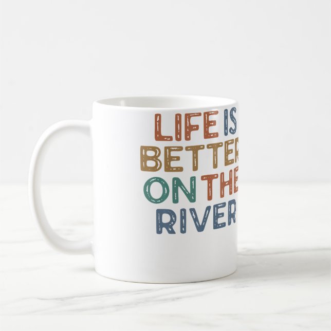 Caneca De Café Life Is Better On The River Kayaking Tubing Raftin (Esquerda)