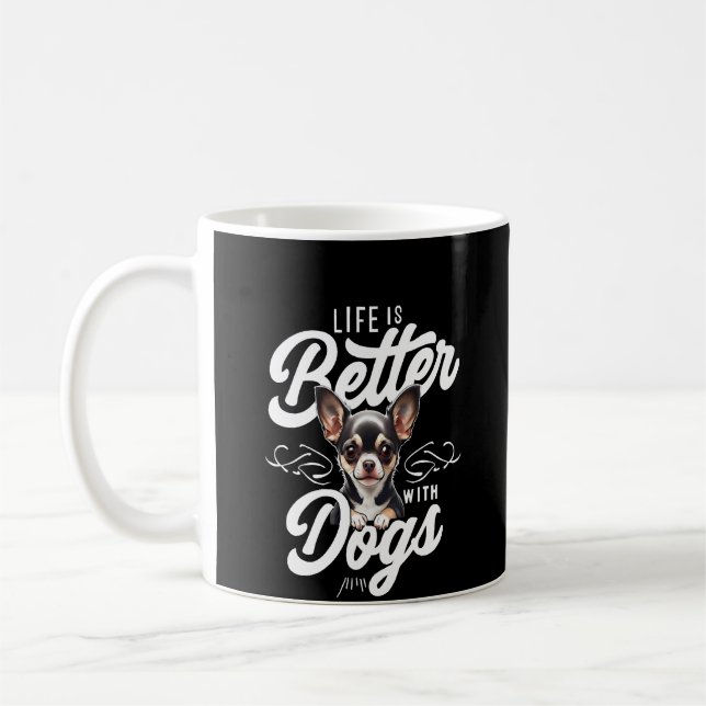 Caneca De Café Life is Better with Dogs Chihuahua (Esquerda)